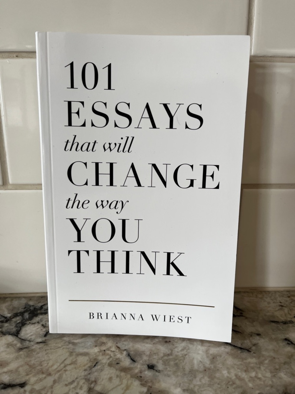 NEW! 101 Essays That Will Change the Way You Think book by Brianna Wiest